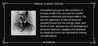 William Graham Sumner quote: Everywhere you go on the continent of ... via Relatably.com