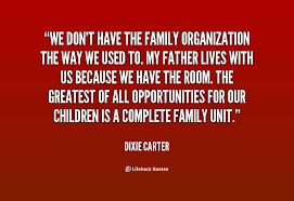 We don&#39;t have the family organization the way we used to. My ... via Relatably.com