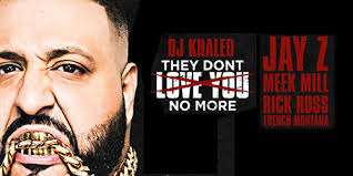 Meek Mill, Rick Ross, French Montana – They Don&#39;t Love You No More (Official Video) ... - DJ-Khaled-feat-Jay-Z_-Meek-Mill_-Rick-Ross_-French-Montana-They-Don_t-Love-No-More-feat