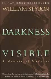 Darkness Visible: A Memoir of Madness by William Styron — Reviews ... via Relatably.com