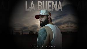Carín León se enamora y encuentra a 'La Buena' en su nueva canción
