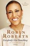 Robin Roberts Quotes (Author of Everybody&#39;s Got Something) via Relatably.com