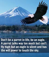 Quotes of the day : Don&#39;t be a parrot in life, be an eagle. A ... via Relatably.com