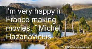 Michel Hazanavicius quotes: top famous quotes and sayings from ... via Relatably.com