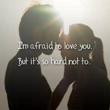 I&#39;m afraid to love you... but it&#39;s so hard not to -- scared to ... via Relatably.com