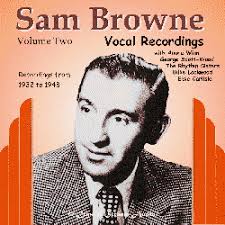 SAM BROWNE - Volume Two Vocal Recordings recordings from 1932 to 1948 - IDCD73
