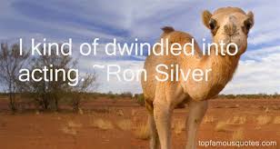 Ron Silver quotes: top famous quotes and sayings from Ron Silver via Relatably.com