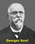 Georges Sorel (1847 - 1922), uno de los principales impulsores de la corriente del sindicalismo revolucionario, fue considerado, ... - 2