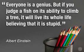 Genius Quotes - Everyone is a genius. But if you judge a fish on ... via Relatably.com