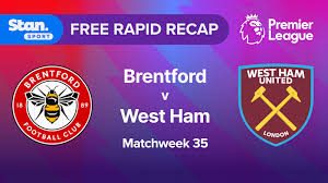 Rapid Recap | MW35: Brentford vs West Ham
