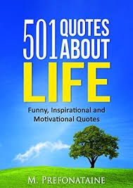501 Quotes About Life Funny Inspirational And Motivational Quotes ... via Relatably.com