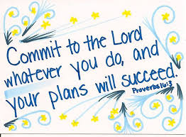 Commit to the Lord in all you do, and your plans will succeed ... via Relatably.com