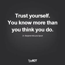 Trust yourself. You know more than you think you do. | Confidence ... via Relatably.com