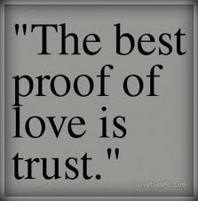 The Best Proof Of Love Is Trust Pictures, Photos, and Images for ... via Relatably.com