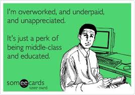 I&#39;m overworked, and underpaid, and unappreciated. It&#39;s just a perk ... via Relatably.com