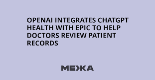 OpenAI Integrates ChatGPT Health With Epic to Help Doctors Review Patient Records