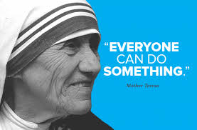 Everyone can do something.&quot; - Mother Teresa via Relatably.com