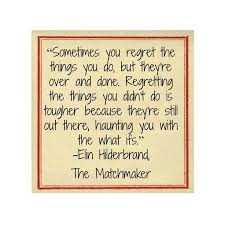 Sometimes you regret the things you do, but they&#39;re over and done ... via Relatably.com