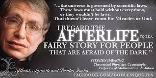 Stephen Hawking quote | &quot;I regard the AFTERLIFE to be a fairy ... via Relatably.com