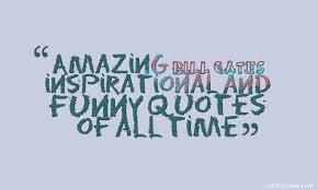 Amazing bill gates inspirational and funny quotes of all time | quotes via Relatably.com