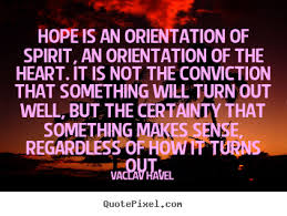 Vaclav Havel Quotes Hope. QuotesGram via Relatably.com