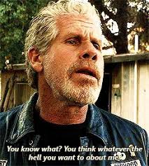 Clay Morrow (Ron Perlman) Son&#39;s of Anarchy. Already bad, being ... via Relatably.com