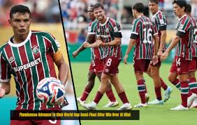 Fluminense Advance to Club World Cup Semi-Final After Win Over Al Hilal