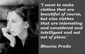 Miuccia Prada Quotes. QuotesGram via Relatably.com