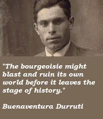 Buenaventura Durruti Quotes. QuotesGram via Relatably.com