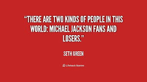 There are two kinds of people in this world: Michael Jackson fans ... via Relatably.com