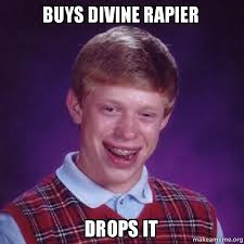 Bad Luck Brian meme - buys-divine-rapier