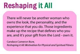 Reshaping it All - Candace Cameron Bure | Inspiring Quotes ... via Relatably.com