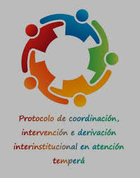 PROTOCOLO DE COORDINACIÓN, INTERVENCIÓN Y DERIVACIÓN INTERINSTITUCIONAL EN A.T.