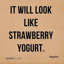 Yogurt Quotes - Page 1 | QuoteHD via Relatably.com