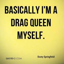 Drag queen Quotes - Page 1 | QuoteHD via Relatably.com