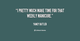 Manicure Quotes. QuotesGram via Relatably.com