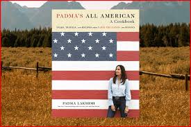 Padma Lakshmi Highlights Immigrant Food Stories in New Cookbook