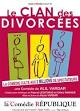 LE CLAN DES DIVORCES - Comdie Rpublique
