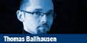 Thomas Ballhausen, A. Born in 1975 in Vienna, lives in Vienna. Author and cultural scholar. Degree in Comparative Literature and German Philology at the ... - Thomas-Ballhausen_teaser_blau_0
