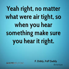 P. Diddy, Puff Daddy Quotes | QuoteHD via Relatably.com