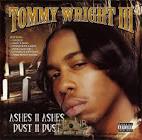 Tommy Wright III - Ashes 2 Ashes, Dust 2 Dust - Tommy%20Wright%20III%20-%20Ashes%202%20Ashes,%20Dust%202%20Dust