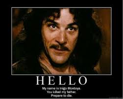 Another classic William Goldman-penned line. Not really germane, but pretty great! - inigo-montoya