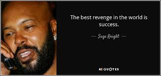 TOP 25 QUOTES BY SUGE KNIGHT | A-Z Quotes via Relatably.com