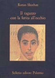 Il ragazzo con la ferita all&#39;occhio di Ronan Sheehan - Sellerio Editore - 1754-3