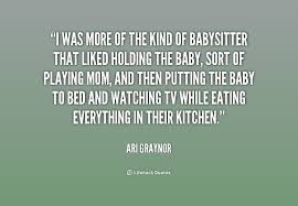 Babysitter Quotes. QuotesGram via Relatably.com