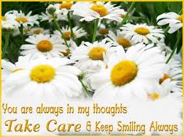 Take Care Quotes - You are always in my thoughts Take Care and ... via Relatably.com