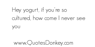 Yogurt Image Quotation #8 - QuotationOf . COM via Relatably.com