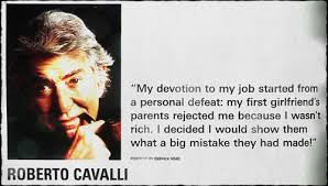 Roberto Cavalli&#39;s quotes, famous and not much - QuotationOf . COM via Relatably.com