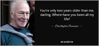 TOP 23 QUOTES BY CHRISTOPHER PLUMMER | A-Z Quotes via Relatably.com