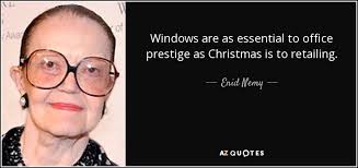 Enid Nemy quote: Windows are as essential to office prestige as ... via Relatably.com